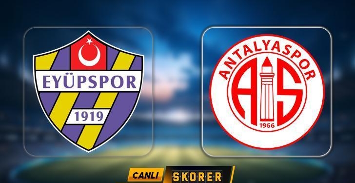 CANLI | Süper Lig’de Eyüpspor – Antalyaspor maçı!
